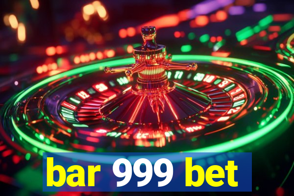 bar 999 bet